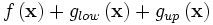 f\left( \mathbf{x} \right)+g_{low}\left( \mathbf{x} \right)+g_{up}\left( \mathbf{x} \right)