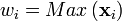 w_{i}=Max\left ( \mathbf{x}_{i} \right )