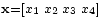 \scriptstyle \mathbf {x} = \left [x_1 \; x_2 \; x_3 \; x_4 \right ]