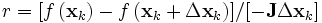 {r=\left[ f\left( \mathbf{x}_{k} \right)-f\left( \mathbf{x}_{k}+\Delta \mathbf{x}_{k} \right) \right]}/{\left[ -\mathbf{J}\Delta \mathbf{x}_{k} \right]}\;