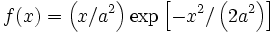 f(x) = \left ( x/a^2 \right ) \exp \left [ -x^2/ \left ( 2a^2 \right ) \right ]