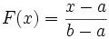 F(x) = \frac {x-a} {b-a}