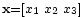 \scriptstyle \mathbf {x} = \left [x_1 \; x_2 \; x_3 \right ]