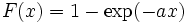 F(x) = 1 - \exp(-ax)