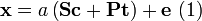 \mathbf{x}=a\left( \mathbf{Sc}+\mathbf{Pt} \right)+\mathbf{e}\text{     (1)}