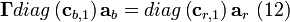 \mathbf{\Gamma} diag\left( {{\mathbf{c}}_{b,1}} \right){{\mathbf{a}}_{b}}=diag\left( {{\mathbf{c}}_{r,1}} \right){{\mathbf{a}}_{r}}\text{     (12)}