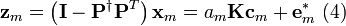 {{\mathbf{z}}_{m}}=\left( \mathbf{I}-{{\mathbf{P}}^{\dagger }}{{\mathbf{P}}^{T}} \right){{\mathbf{x}}_{m}}={{a}_{m}}\mathbf{K}{{\mathbf{c}}_{m}}+\mathbf{e}_{m}^{*}\text{     (4)}