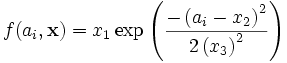 f(a_i, \mathbf {x}) = x_1 \exp \left ( \frac {- \left (a_i - x_2 \right )^2} {2\left (x_3 \right )^2} \right )